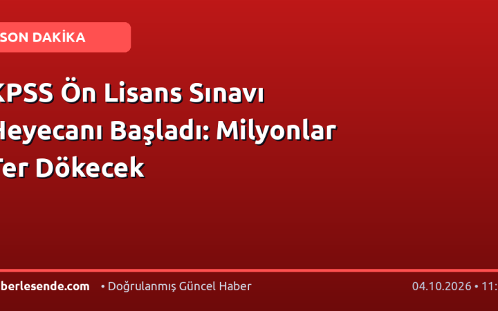 KPSS Ön Lisans Sınavı Heyecanı Başladı: Milyonlar Ter Dökecek