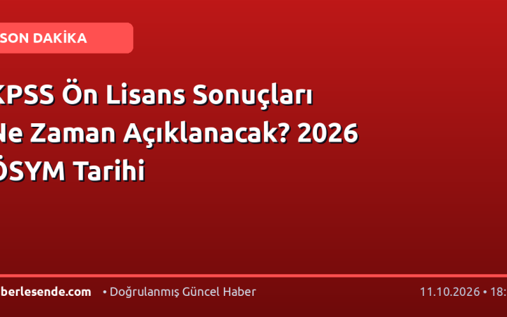 KPSS Ön Lisans Sonuçları Ne Zaman Açıklanacak? 2026 ÖSYM Tarihi