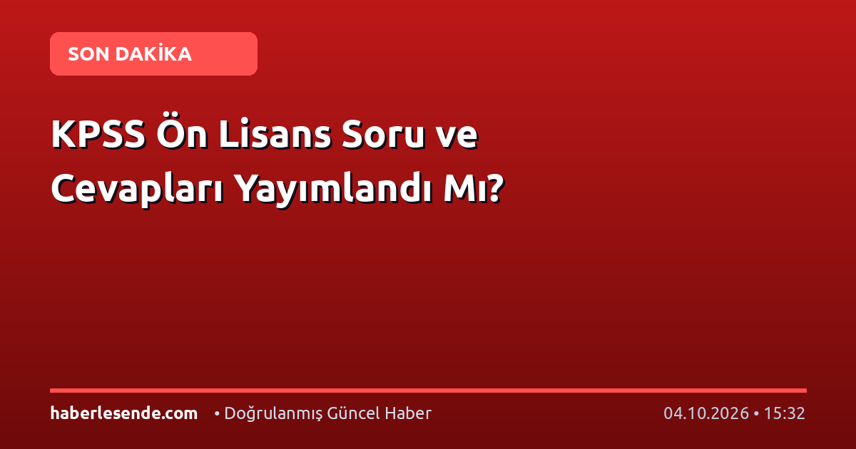 KPSS Ön Lisans Soru ve Cevapları Yayımlandı Mı?