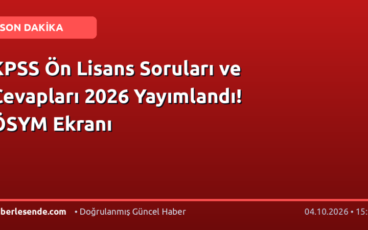 KPSS Ön Lisans Soruları ve Cevapları 2026 Yayımlandı! ÖSYM Ekranı