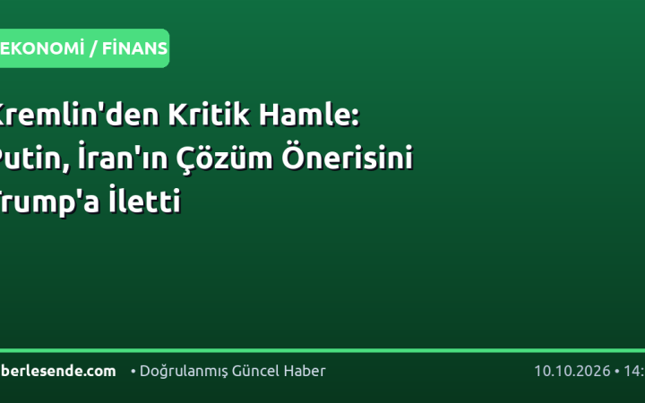 Kremlin'den Kritik Hamle: Putin, İran'ın Çözüm Önerisini Trump'a İletti