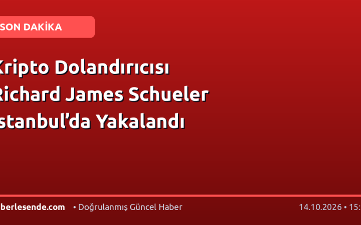 Kripto Dolandırıcısı Richard James Schueler İstanbul’da Yakalandı