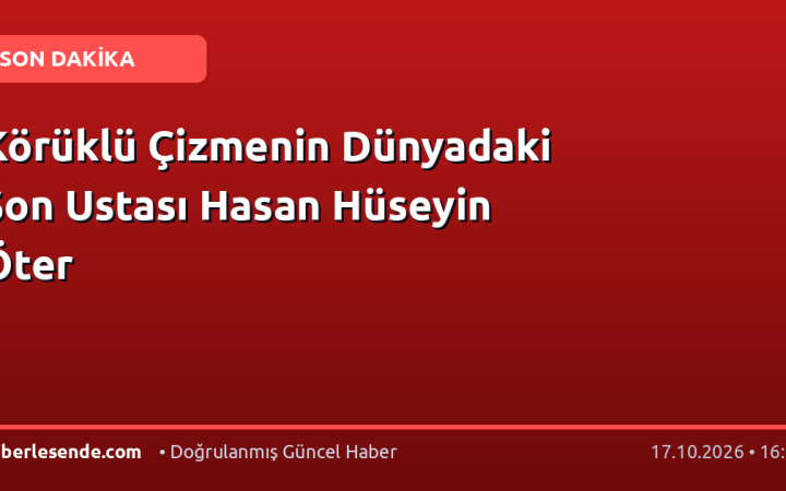 Körüklü Çizmenin Dünyadaki Son Ustası Hasan Hüseyin Öter