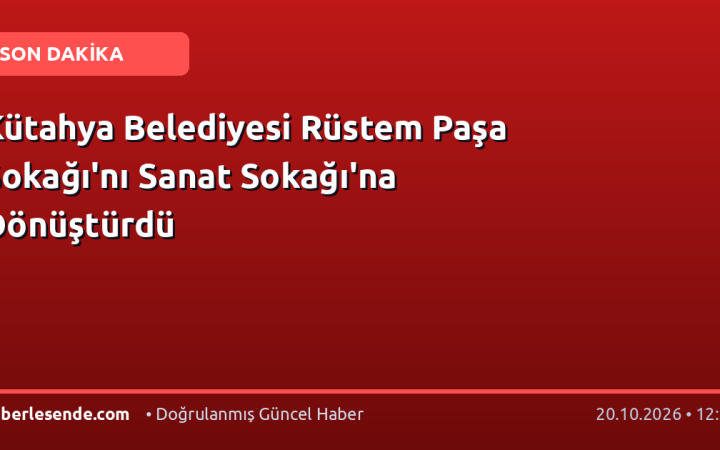 Kütahya Belediyesi Rüstem Paşa Sokağı'nı Sanat Sokağı'na Dönüştürdü