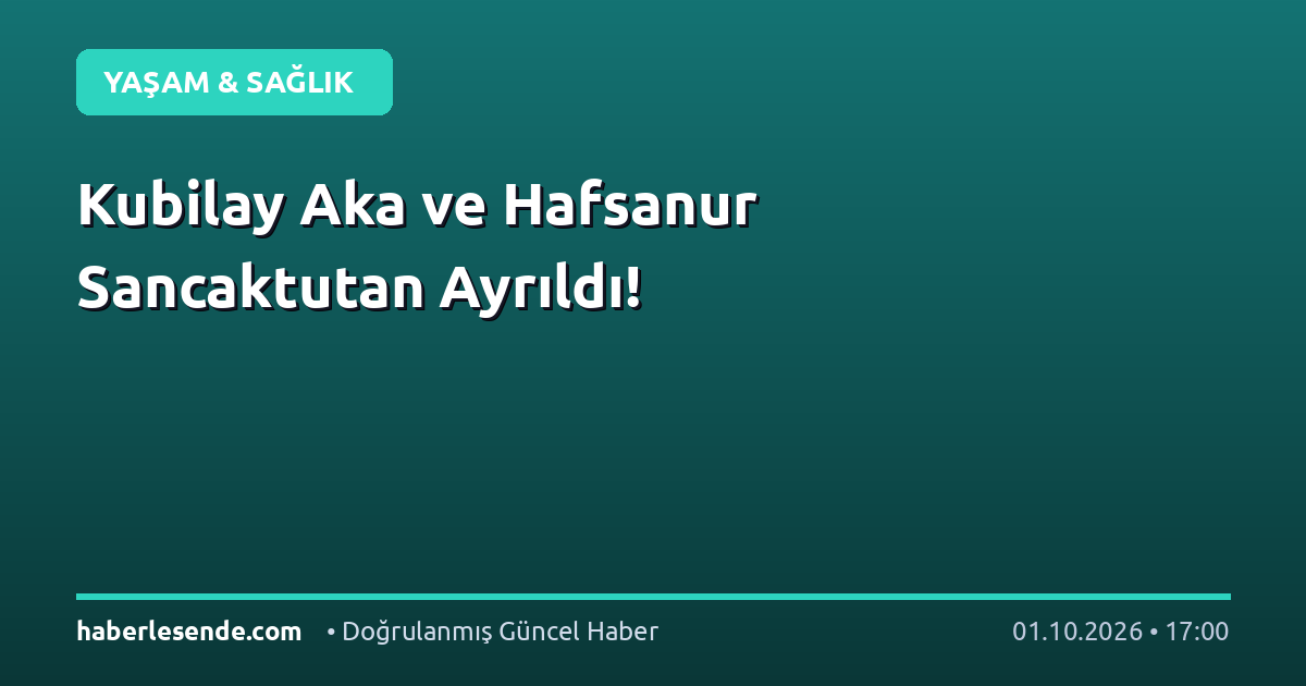 Kubilay Aka ve Hafsanur Sancaktutan Ayrıldı!