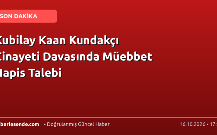 Kubilay Kaan Kundakçı Cinayeti Davasında Müebbet Hapis Talebi