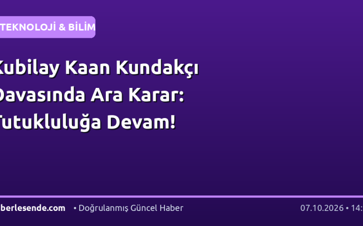 Kubilay Kaan Kundakçı Davasında Ara Karar: Tutukluluğa Devam!