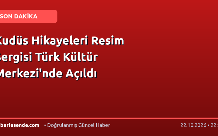 Kudüs Hikayeleri Resim Sergisi Türk Kültür Merkezi'nde Açıldı
