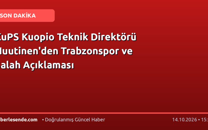 KuPS Kuopio Teknik Direktörü Nuutinen'den Trabzonspor ve Salah Açıklaması