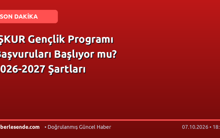 İŞKUR Gençlik Programı Başvuruları Başlıyor mu? 2026-2027 Şartları