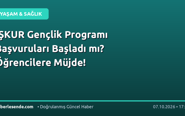 İŞKUR Gençlik Programı Başvuruları Başladı mı? Öğrencilere Müjde!