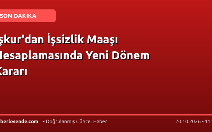 İşkur'dan İşsizlik Maaşı Hesaplamasında Yeni Dönem Kararı