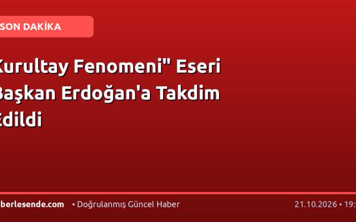 Kurultay Fenomeni" Eseri Başkan Erdoğan'a Takdim Edildi