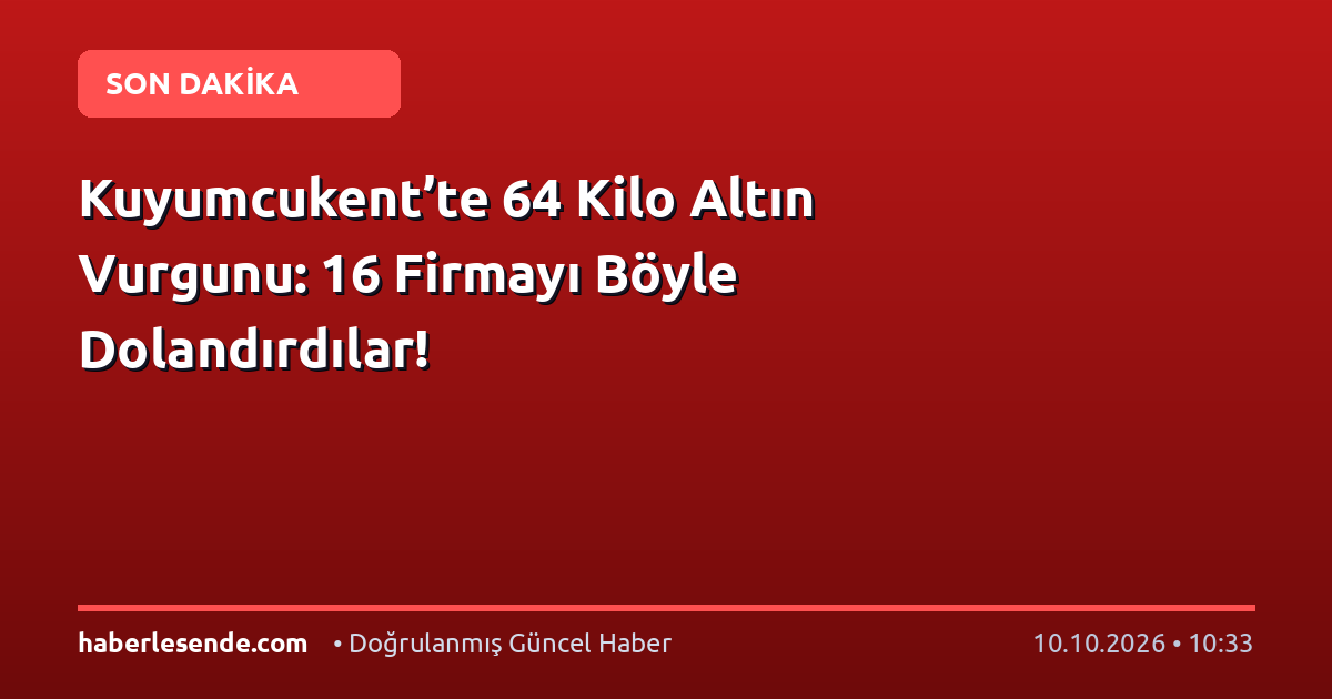 Kuyumcukent’te 64 Kilo Altın Vurgunu: 16 Firmayı Böyle Dolandırdılar!