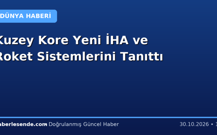 Kuzey Kore Yeni İHA ve Roket Sistemlerini Tanıttı