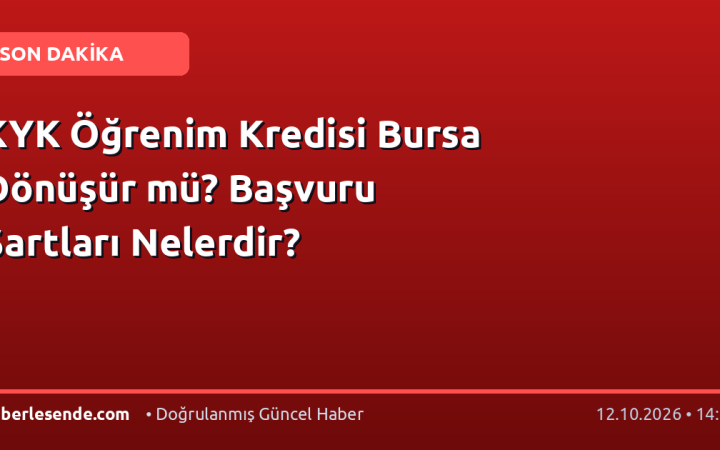 KYK Öğrenim Kredisi Bursa Dönüşür mü? Başvuru Şartları Nelerdir?