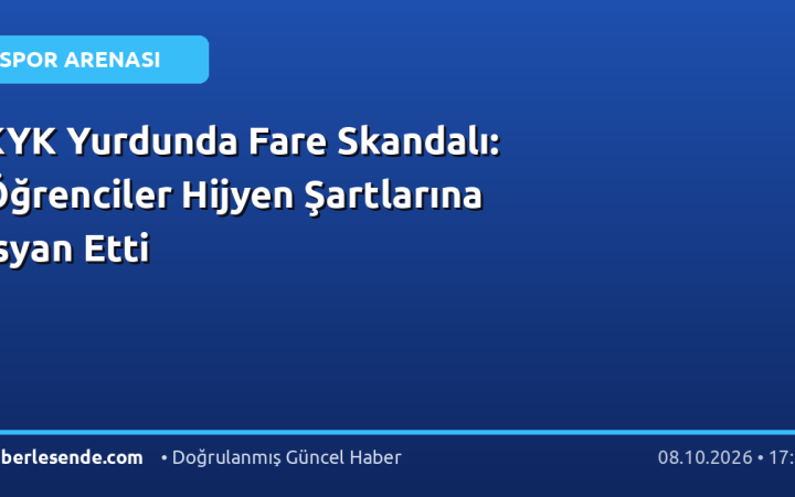 KYK Yurdunda Fare Skandalı: Öğrenciler Hijyen Şartlarına İsyan Etti