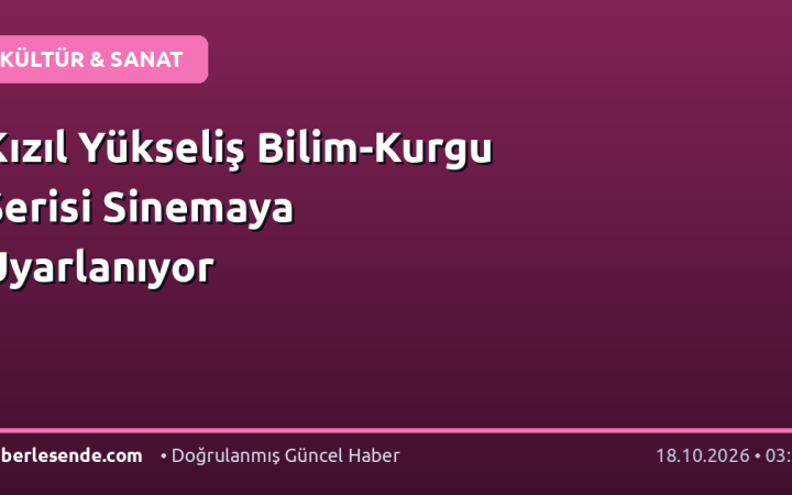 Kızıl Yükseliş Bilim-Kurgu Serisi Sinemaya Uyarlanıyor