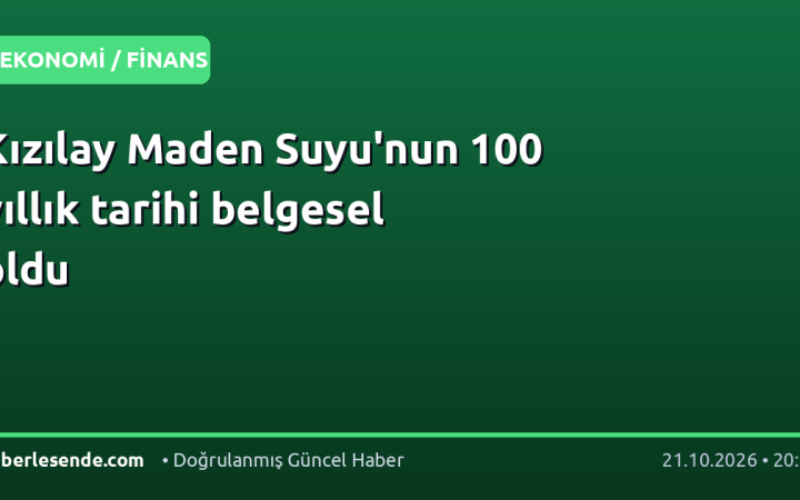 Kızılay Maden Suyu'nun 100 yıllık tarihi belgesel oldu