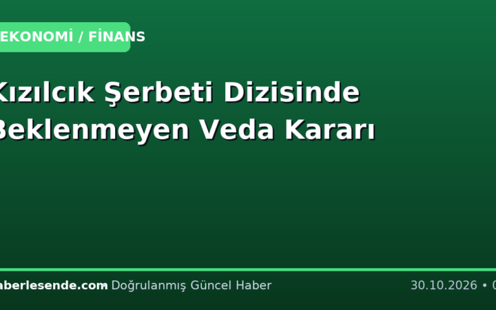 Kızılcık Şerbeti Dizisinde Beklenmeyen Veda Kararı