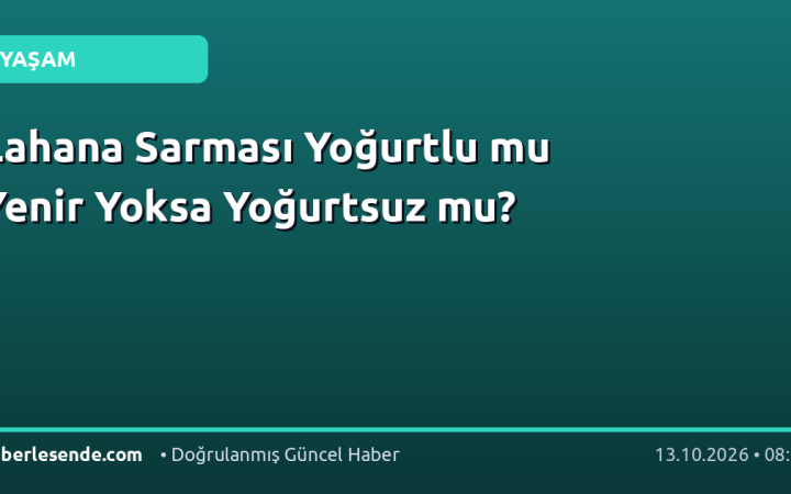 Lahana Sarması Yoğurtlu mu Yenir Yoksa Yoğurtsuz mu?
