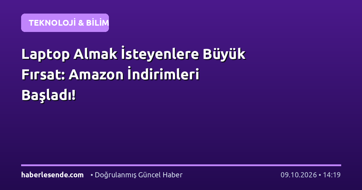 Laptop Almak İsteyenlere Büyük Fırsat: Amazon İndirimleri Başladı!
