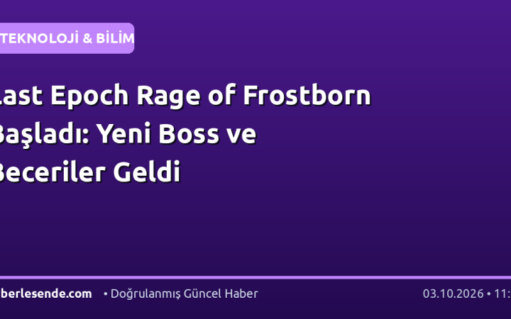 Last Epoch Rage of Frostborn Başladı: Yeni Boss ve Beceriler Geldi