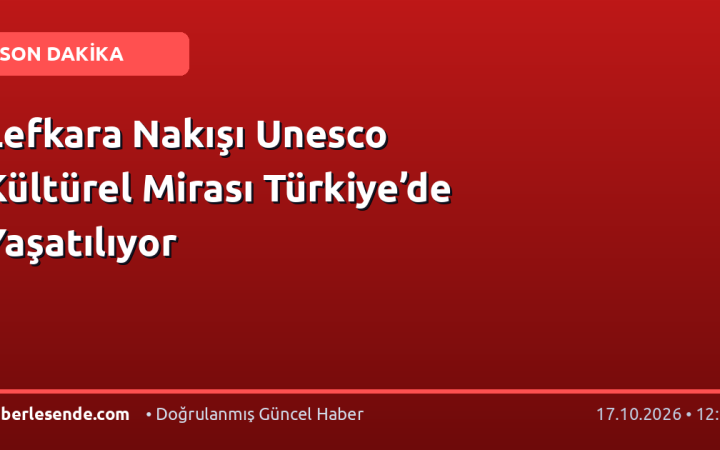 Lefkara Nakışı Unesco Kültürel Mirası Türkiye’de Yaşatılıyor