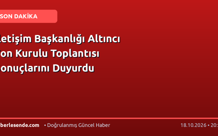 İletişim Başkanlığı Altıncı Fon Kurulu Toplantısı Sonuçlarını Duyurdu