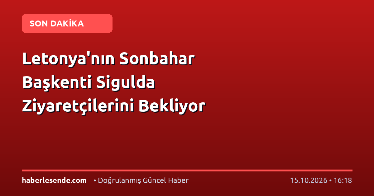 Letonya'nın Sonbahar Başkenti Sigulda Ziyaretçilerini Bekliyor