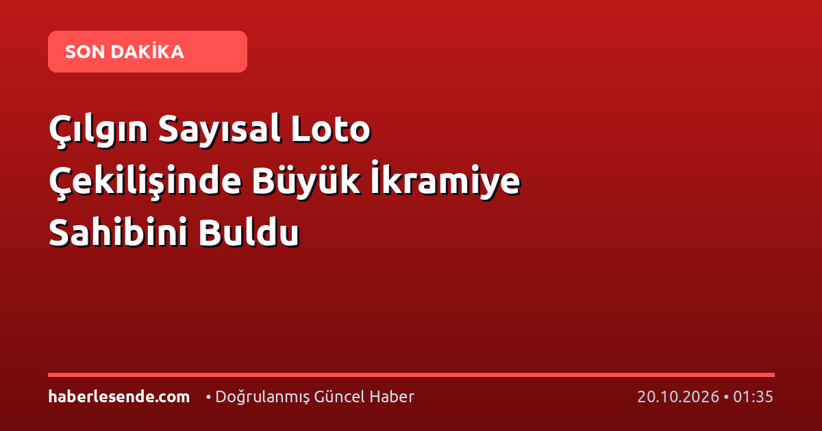 Çılgın Sayısal Loto Çekilişinde Büyük İkramiye Sahibini Buldu