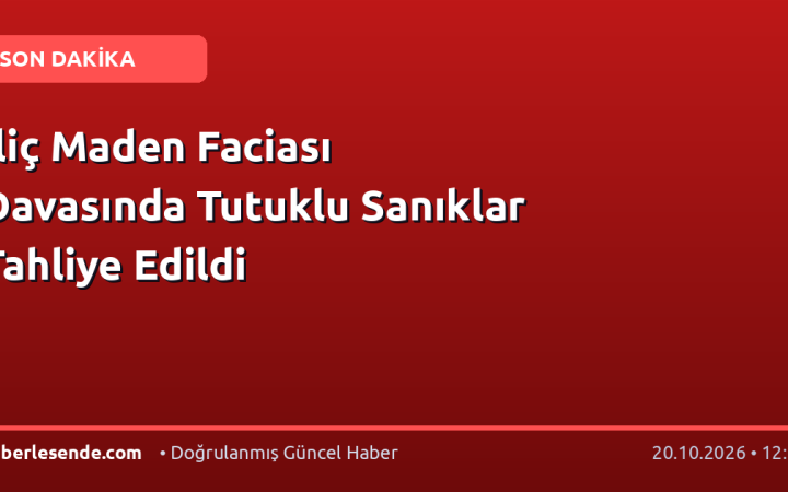 İliç Maden Faciası Davasında Tutuklu Sanıklar Tahliye Edildi