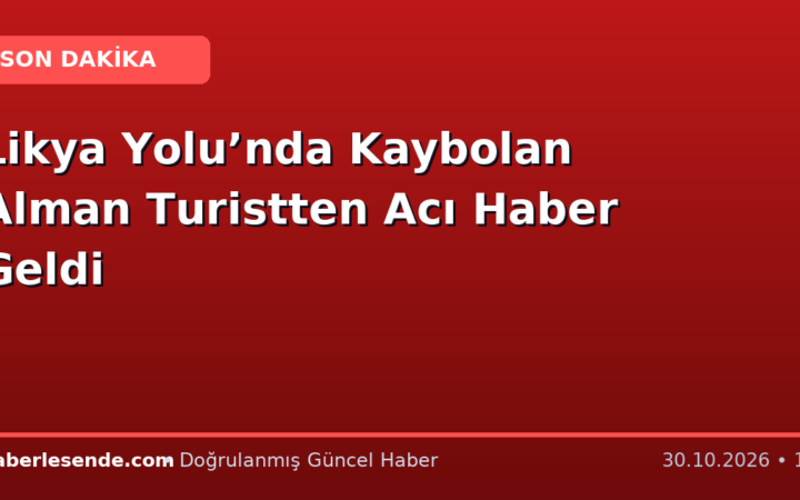Likya Yolu’nda Kaybolan Alman Turistten Acı Haber Geldi