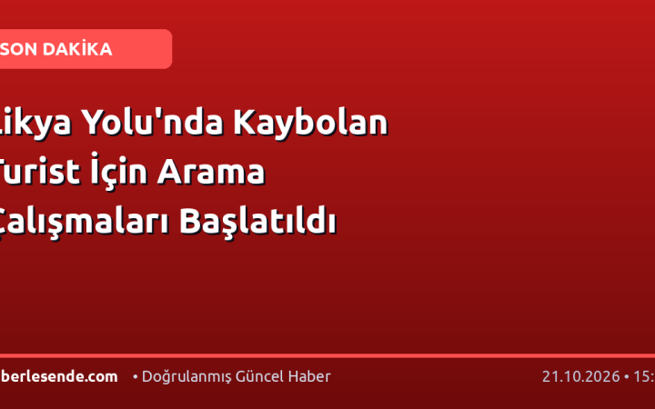 Likya Yolu'nda Kaybolan Turist İçin Arama Çalışmaları Başlatıldı