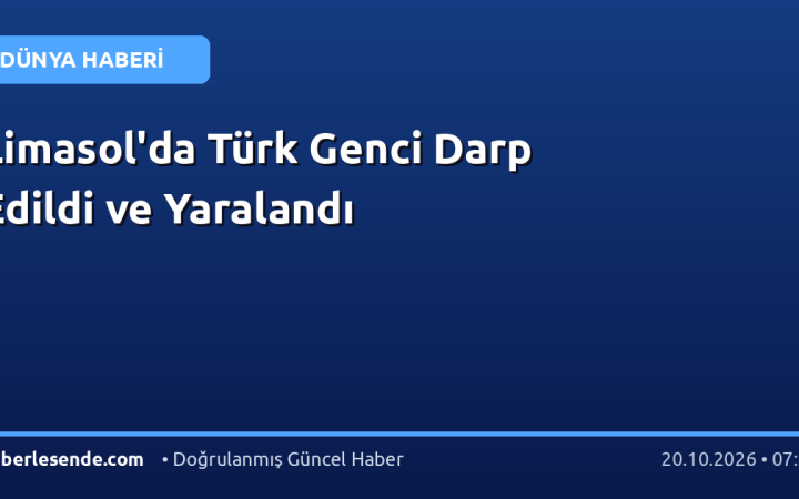 Limasol'da Türk Genci Darp Edildi ve Yaralandı