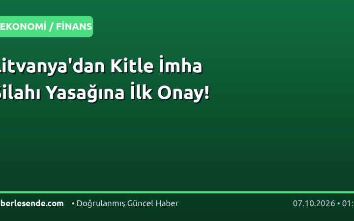 Litvanya'dan Kitle İmha Silahı Yasağına İlk Onay!