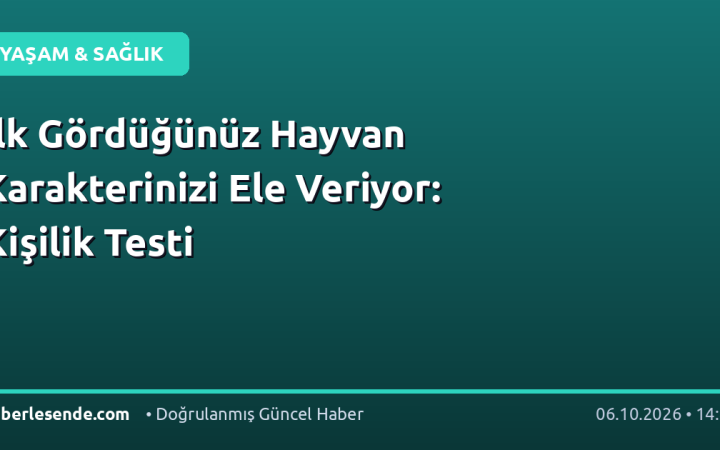İlk Gördüğünüz Hayvan Karakterinizi Ele Veriyor: Kişilik Testi