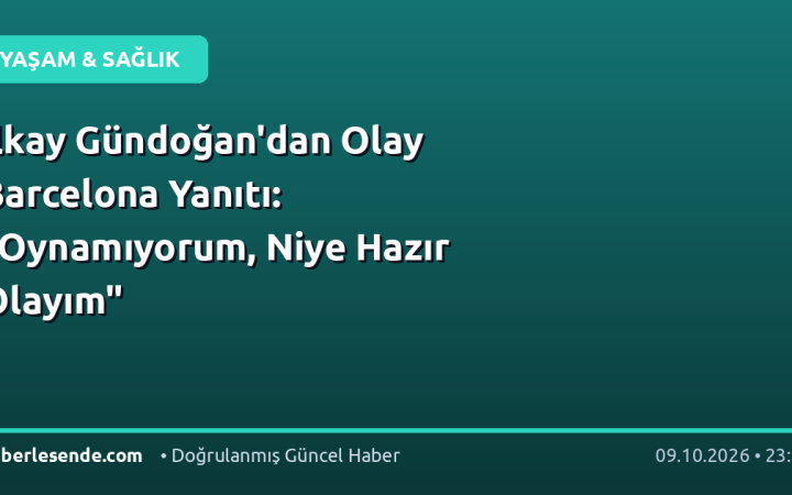 İlkay Gündoğan'dan Olay Barcelona Yanıtı: "Oynamıyorum, Niye Hazır Olayım"