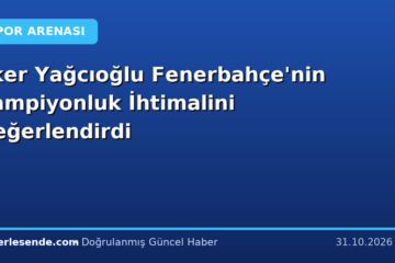 İlker Yağcıoğlu Fenerbahçe'nin Şampiyonluk İhtimalini Değerlendirdi
