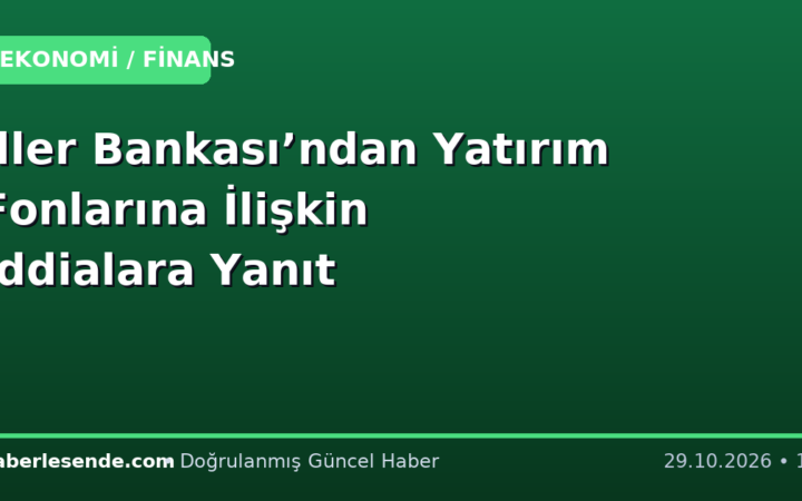 İller Bankası’ndan Yatırım Fonlarına İlişkin İddialara Yanıt