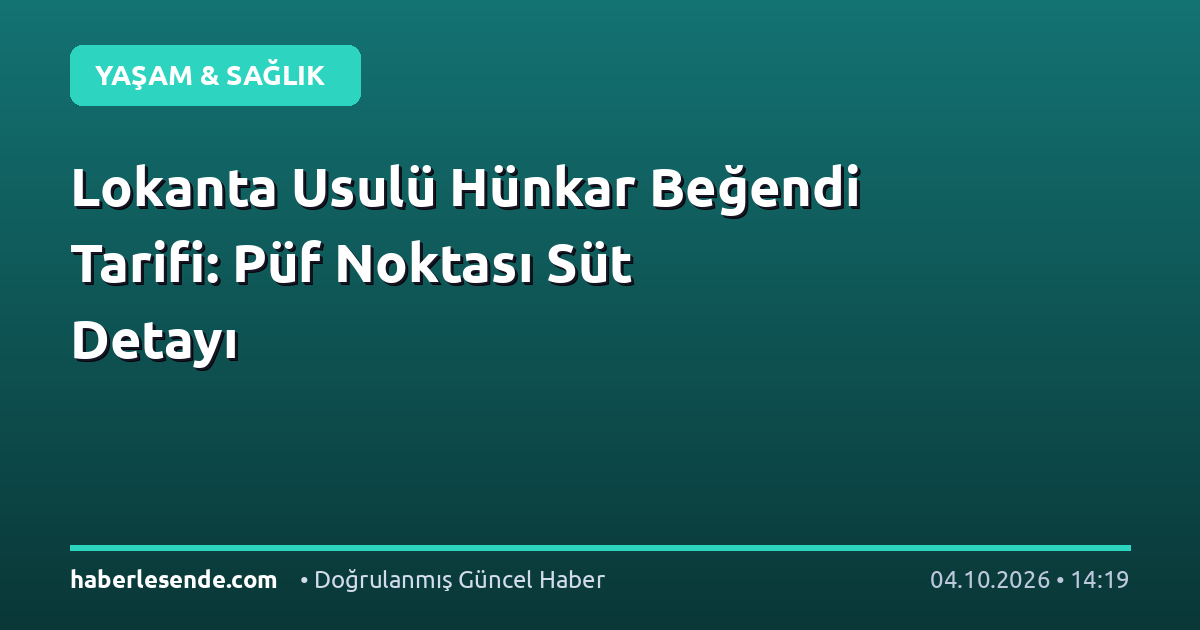 Lokanta Usulü Hünkar Beğendi Tarifi: Püf Noktası Süt Detayı