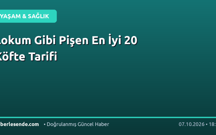 Lokum Gibi Pişen En İyi 20 Köfte Tarifi