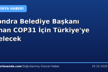Londra Belediye Başkanı Khan COP31 İçin Türkiye'ye Gelecek