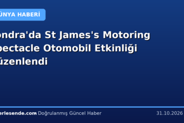 Londra'da St James's Motoring Spectacle Otomobil Etkinliği Düzenlendi