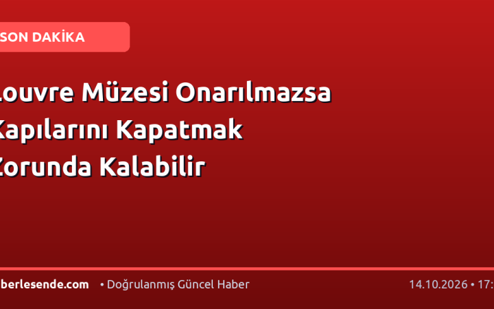Louvre Müzesi Onarılmazsa Kapılarını Kapatmak Zorunda Kalabilir