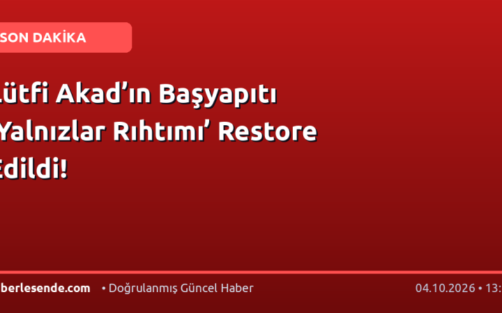 Lütfi Akad’ın Başyapıtı ‘Yalnızlar Rıhtımı’ Restore Edildi!