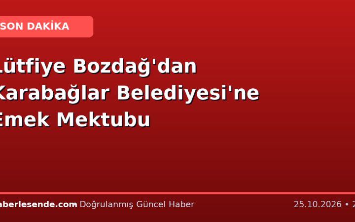 Lütfiye Bozdağ'dan Karabağlar Belediyesi'ne Emek Mektubu