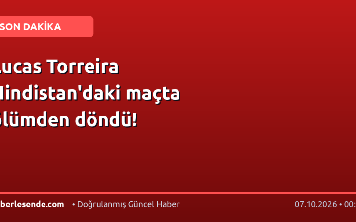 Lucas Torreira Hindistan'daki maçta ölümden döndü!