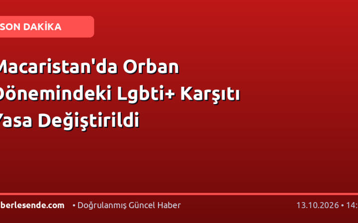 Macaristan'da Orban Dönemindeki Lgbti+ Karşıtı Yasa Değiştirildi
