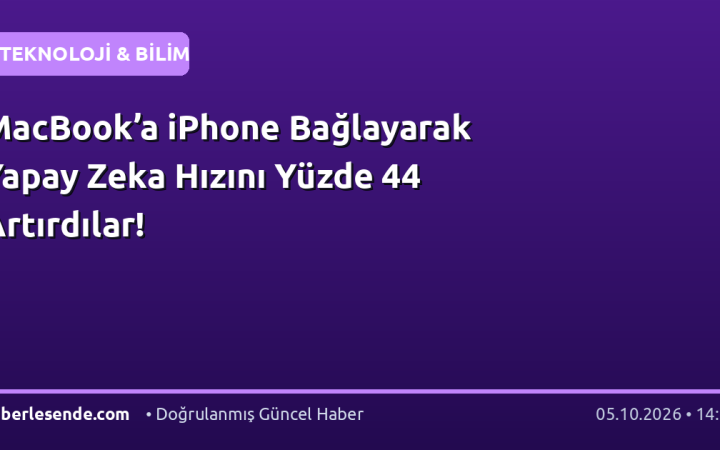 MacBook’a iPhone Bağlayarak Yapay Zeka Hızını Yüzde 44 Artırdılar!